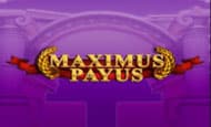 Maximus Payus paypal slot