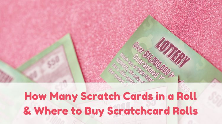 How Many Scratch Cards in a Roll & Where to Buy Scratchcard Rolls