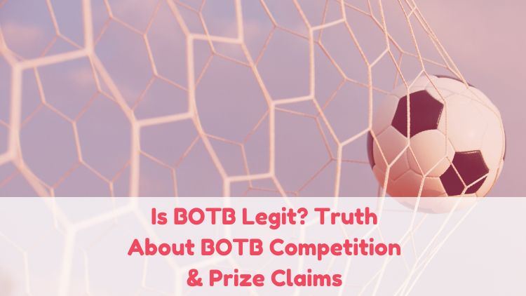 Is BOTB Legit? Truth About BOTB Competition & Prize Claims