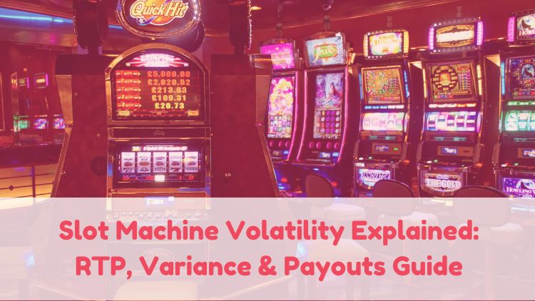 Slot Machine Volatility Explained: RTP, Variance & Payouts Guide