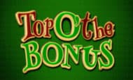 Top O' The Bonus paypal slot